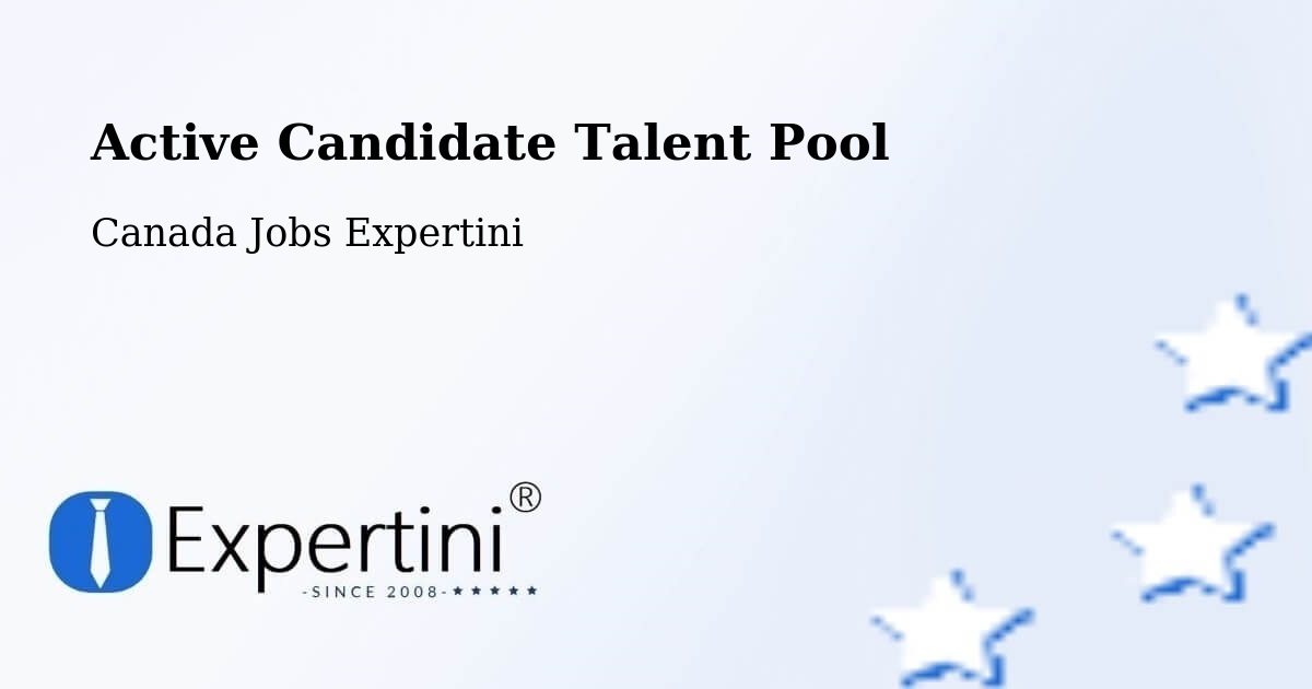 Active Candidate Talent Pool - Canada Jobs Expertini