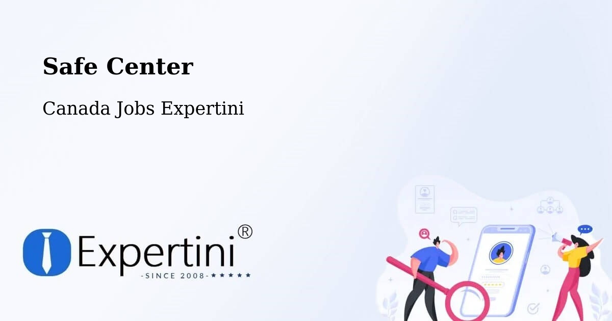 Safe Center - Canada Jobs Expertini