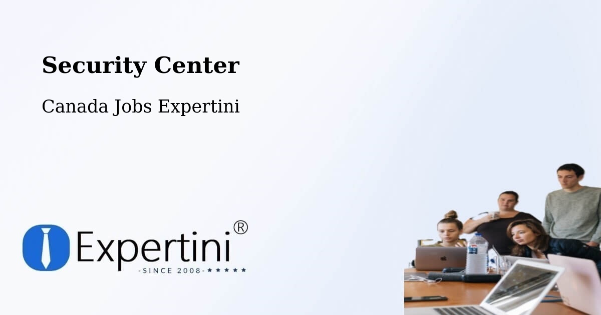 Security Center - Canada Jobs Expertini